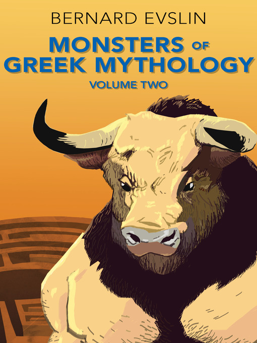 Title details for Monsters of Greek Mythology, Volume Two by Bernard Evslin - Wait list